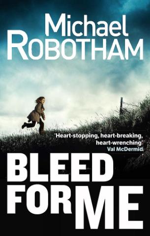 Kniha: Bleed For Me - Michael Robotham