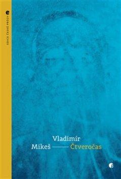 Kniha: Čtveročas - Vladimír Mikeš