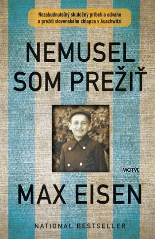 Kniha: Nemusel som prežiť - 1. vydanie - Max Eisen; Michal Zidor