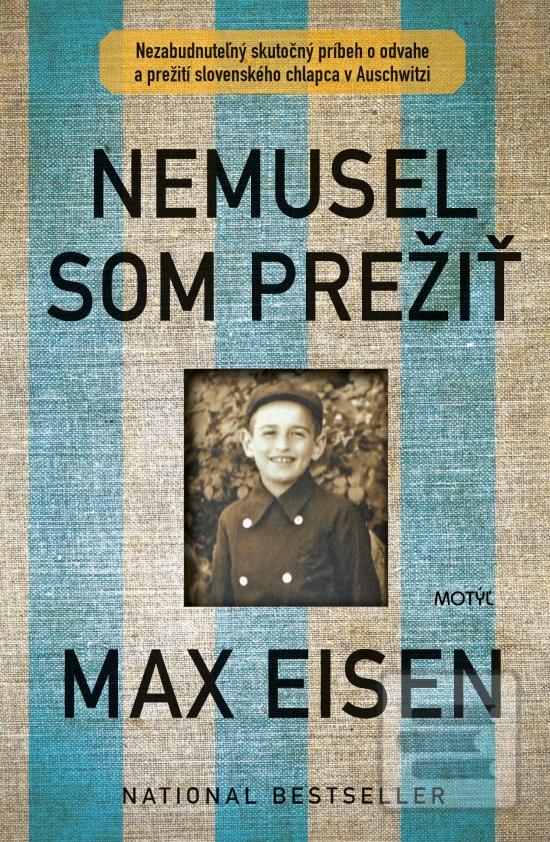 Kniha: Nemusel som prežiť - 1. vydanie - Max Eisen; Michal Zidor