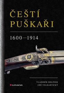 Kniha: Čeští puškaři - 1600-1914 - Vladimír Dolínek; Jiří Velhartický