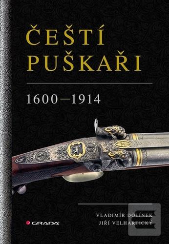 Kniha: Čeští puškaři - 1600-1914 - Vladimír Dolínek; Jiří Velhartický