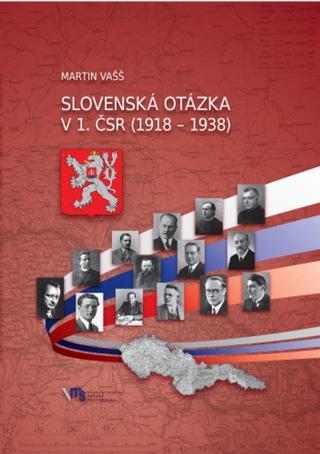 Kniha: Slovenská otázka v 1. ČSR (1918 – 1938) - Martin Vašš