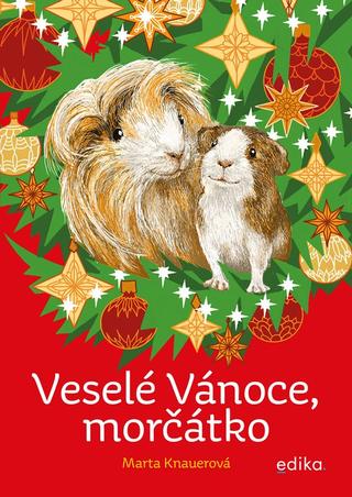 Kniha: Veselé Vánoce, morčátko - 1. vydanie - Marta Knauerová