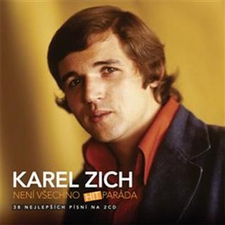 CD: Karel Zich: Není všechno hitparáda - 2 C - 1. vydanie - Karel Zich