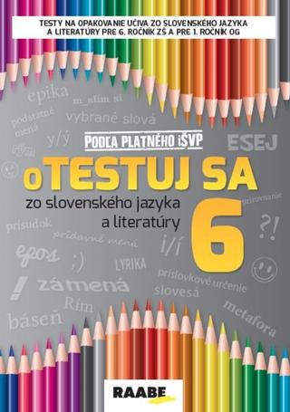 Kniha: Otestuj sa 6 zo slovenského jazyka a literatúry - 1. vydanie - Katarína Hincová