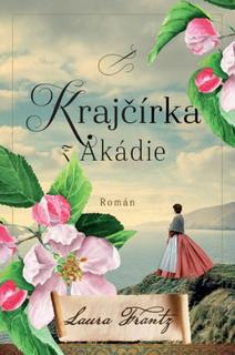 Kniha: Krajčírka z Akádie - Laura Frantz