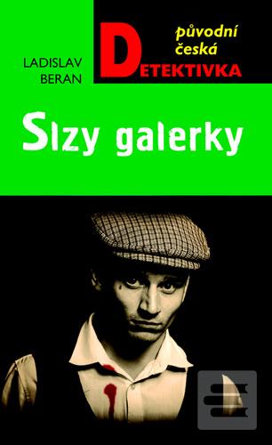 Kniha: Slzy galerky - 1. vydanie - Ladislav Beran