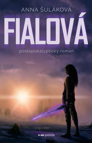 Kniha: Fialová - postapokalyptický román - 1. vydanie - Anna Šuláková