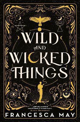 Kniha: Wild and Wicked Things - 1. vydanie - Francesca May