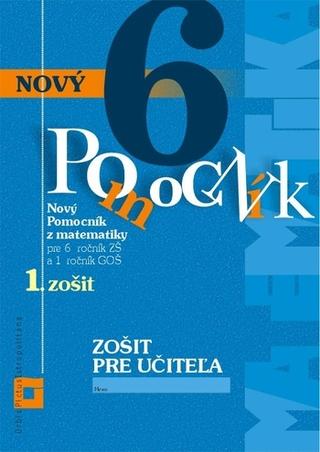 Kniha : Zošit pre učiteľa - Nový pomocník z matematiky 6. ročník ZŠ 1. zošit