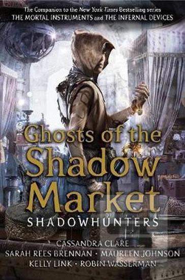 Kniha: Ghosts of the Shadow Market - 1. vydanie - Cassandra Clare