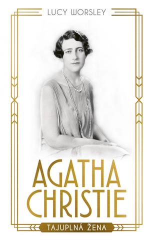 Kniha: Agatha Christie životopis - 1. vydanie - Lucy Worsley