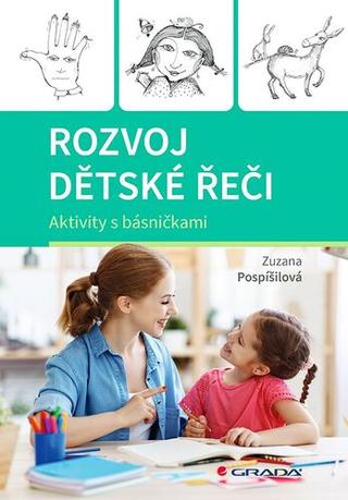 Kniha: Rozvoj dětské řeči - Aktivity s básničkami - 1. vydanie - Zuzana Pospíšilová