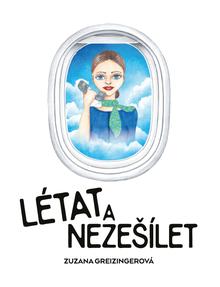 Kniha: Létat a nezešílet - Zuzana Greizingerová