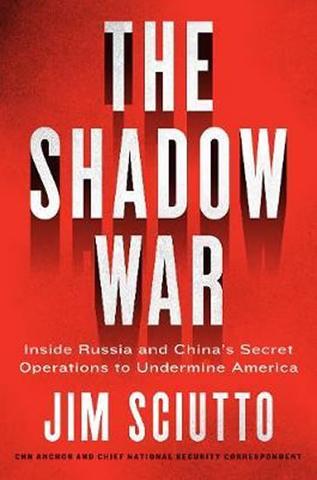 Kniha: The Shadow War : Inside Russia´s and Chi - 1. vydanie - Jim Sciutto