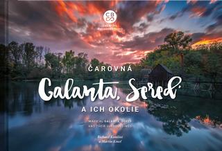 Kniha: Čarovná Galanta, Sereď a okolie - Magical Galanta, Sereď and Their Surroundings - 1. vydanie - Martin Kmeť