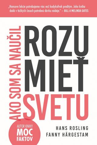 Kniha: Ako som sa naučil rozumieť svetu - 1. vydanie - Hans Rosling, Fanny Härgestam