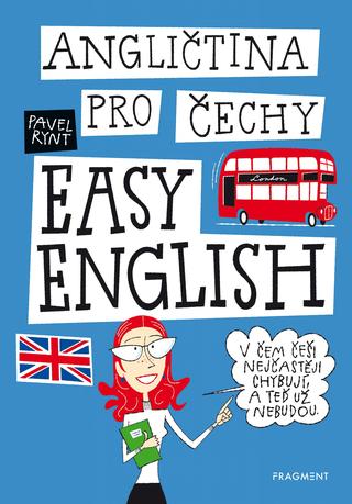 Kniha: Angličtina pro Čechy - EASY ENGLISH - V čem Češi nejčastěji chybují, a teď už nebudou! - 1. vydanie - Pavel Rynt
