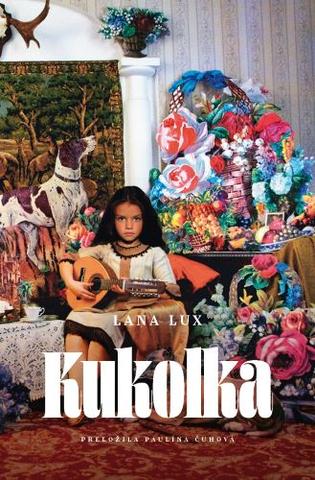 Kniha: Kukolka - Lana Lux
