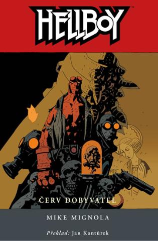 Kniha: Hellboy 5 - Červ dobyvatel - 2.vydání - 2. vydanie - Mike Mignola