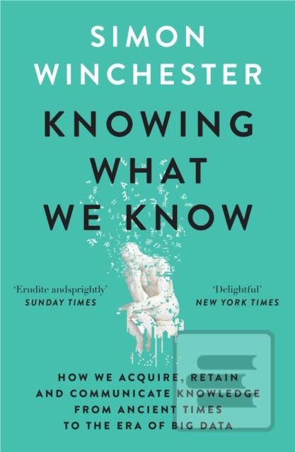 Kniha: Knowing What We Know - Simon Winchester