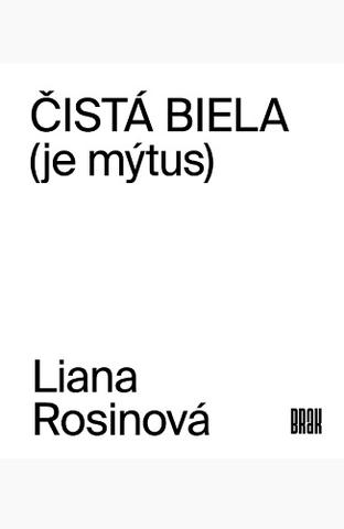 Kniha: Čistá biela (je mýtus) - Liana Rosinová