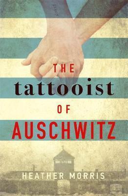 Kniha: The Tattooist of Auschwitz - 1. vydanie - Heather Morrisová