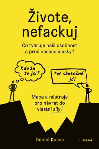 Kniha: Živote, nefackuj - 1. vydanie - Daniel Kosec