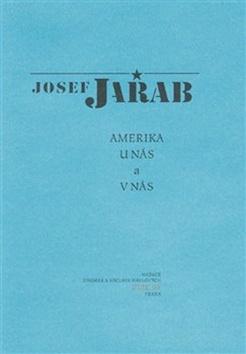 Kniha: Amerika u nás a v nás - Josef Jařab