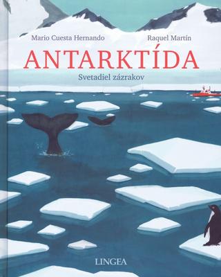 Kniha: Antarktída - svetadiel zázrakov - 1. vydanie - M. C. Hernando, R. Martín