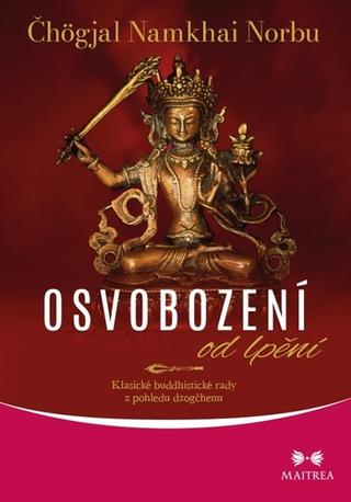 Kniha: Osvobození od lpění - Klasické buddhistické rady z pohledu dzogčhenu - 1. vydanie - Čhögjal Namkhai Norbu