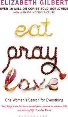 Kniha: Eat, Pray, Love : One Woman´s Search for Everything - 1. vydanie - Elizabeth Gilbertová