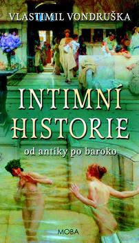 Kniha: Intimní historie - Od antiky po baroko - 3. vydanie - Vlastimil Vondruška