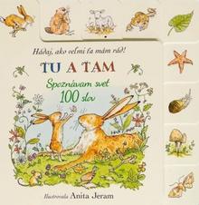 Leporelo: Hádaj, ako veľmi ťa mám rád! Tu a tam Spoznávam - Spoznávam svet 100 slov - 1. vydanie - Kolektív autorov