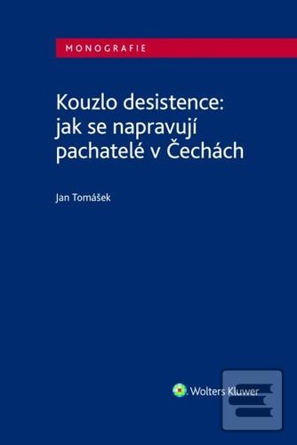 Kniha: Kouzlo desistence: jak se napravují pachatelé v Čechách - Jan Tomášek