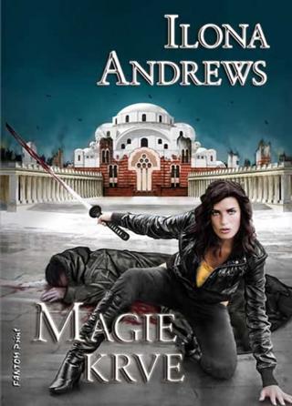 Kniha: Magie krve - Kate Daniels 4 - Ilona Andrews