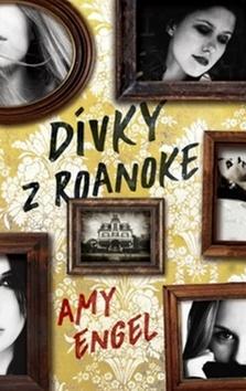 Kniha: Dívky z Roanoke - Amy Engel