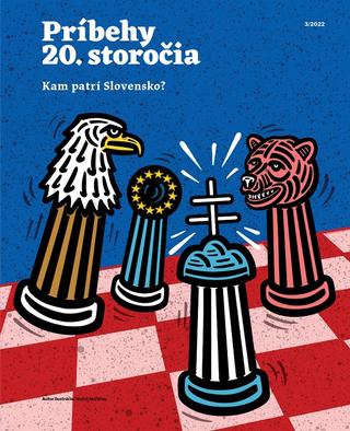 Kniha: Príbehy 20. storočia - Kam patrí Slovensko? - 2022/3 - kolektív autorov