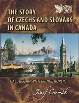 Kniha: The Story of Czechs and Slovaks in Canada - Josef Čermák