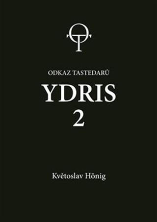 Kniha: Ydris 2 - Odkaz tastedarů - Květoslav Hönig
