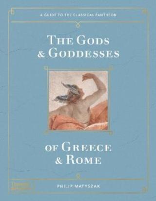 Kniha: The Gods and Goddesses of Greece and Rome - Philip Matyszak