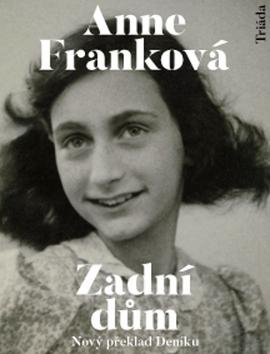 Kniha: Zadní dům - Deník v dopisech 12. červen 1942 - 1. srpen 1944 - Anne Frank