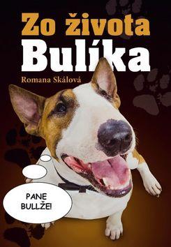 Kniha: Zo života Bulíka - Romana Skálová