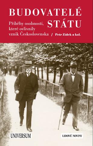 Kniha: Budovatelé státu - Příběhy osobností, které ovlivnily vznik Československa - 1. vydanie - Petr Zídek