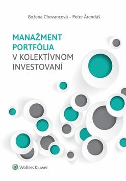 Kniha: Manažment portfólia v kolektívnom invest - Božena Chovancová; Peter Árendáš