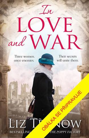 Kniha: Láska a válka - 1. vydanie - Liz Trenow