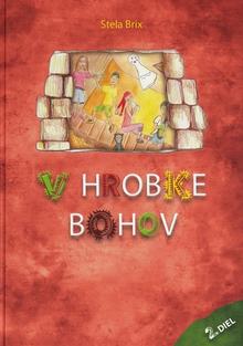 Kniha: V hrobke bohov 2. diel - Stela Brix