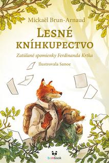 Kniha: Lesné kníhkupectvo - Zatúlané spomienky Ferdinanda Krtka - Mickaël Brun-Arnaud