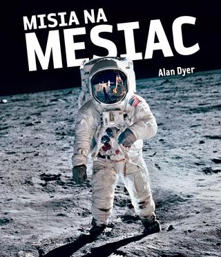 Kniha: Misia na Mesiac - Alan Dyer